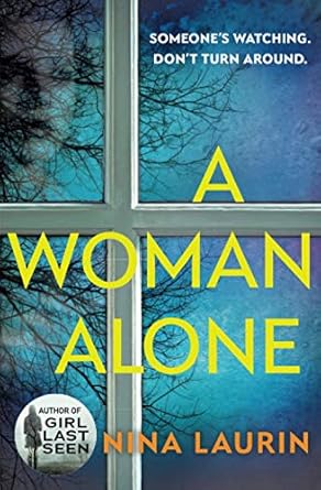 A Woman Alone  By Nina Laurin