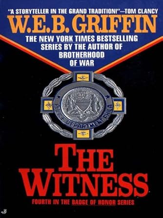 The Witness: Badge of Honor Book 4  By W.E.B. Griffin