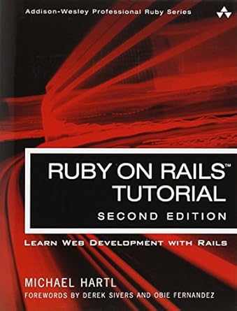Ruby on Rails Tutorial: Learn Web Development With Rails 2nd Edition By Michael Hartl