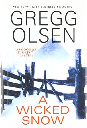 A Wicked Snow  By Gregg Olsen