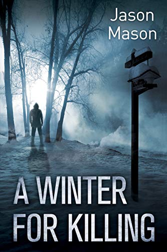 A Winter for Killing  By Jason Mason