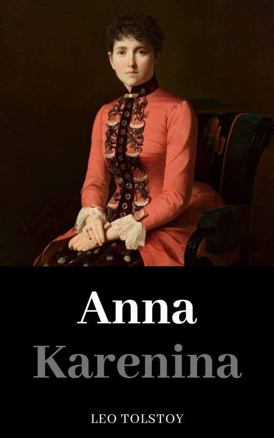 Anna Karenina  By  Leo Tolstoy ,  Constance Garnett  (Translator)