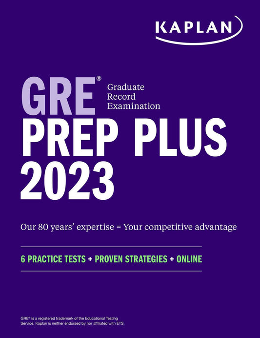 GRE Prep Plus 2023, Includes 6 Practice Tests, Online Study Guide, Proven Strategies to Pass the Exam By  Kaplan Test Prep