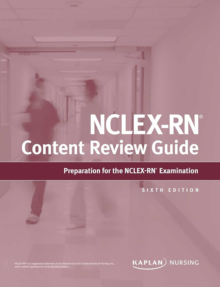 NCLEX-RN Content Review Guide (Kaplan Test Prep) Sixth Edition By Kaplan Nursing