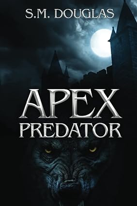 Apex Predator By S.M. Douglas