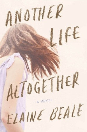 Another Life Altogether  By Elaine Beale