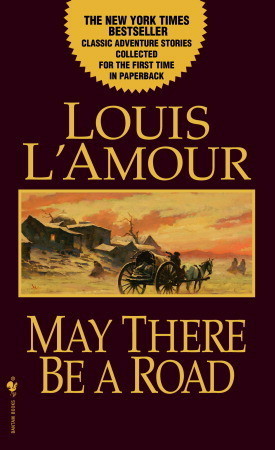 May There Be a Road By  Louis L'Amour