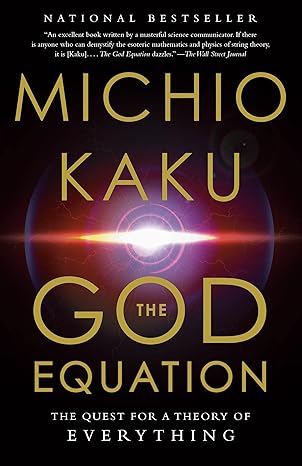 The God Equation: The Quest for a Theory of Everything By Michio kaku