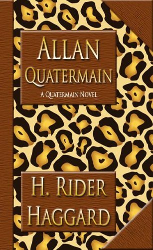 Allan Quatermain  By H. Rider Haggard