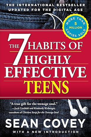 The 7 Habits of Highly Effective Teens  By Sean Covey