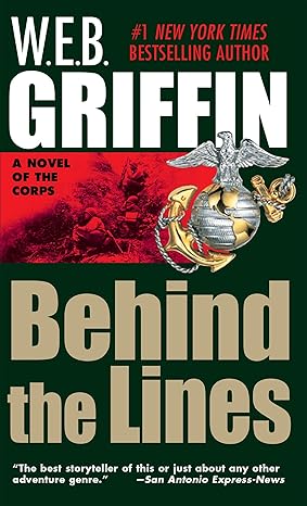 The Corps 7: Behind the Lines By W.E.B. Griffin
