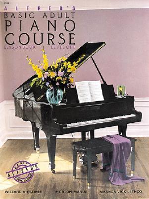 Alfred's Basic Adult Piano Course Lesson Book, Bk 1  By Willard A. Palmer