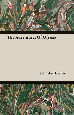 The Adventures Of Ulysses By  Charles Lamb