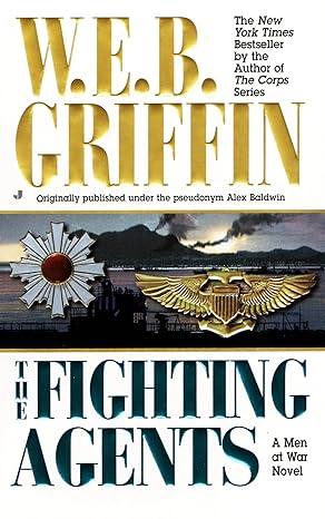 Men at War 4: The Fighting Agents  By W.E.B. Griffin