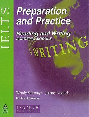 IELTS Preparation and Practice Writing Academic Module  By Jeremy Lindeck ,  Richard Stewart ,  Wendy Sahanaya