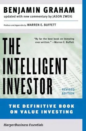 The Intelligent Investor Rev Ed.: The Definitive Book on Value Investing By Benjamin Graham, Jason Zweig, Warren E. Buffett