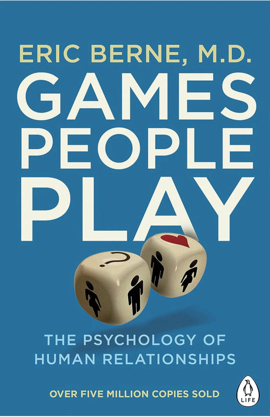 Games People Play By Eric Berne, M.D.