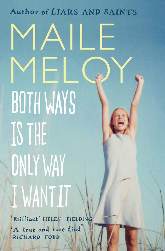 Both Ways Is the Only Way I Want It By Maile Meloy