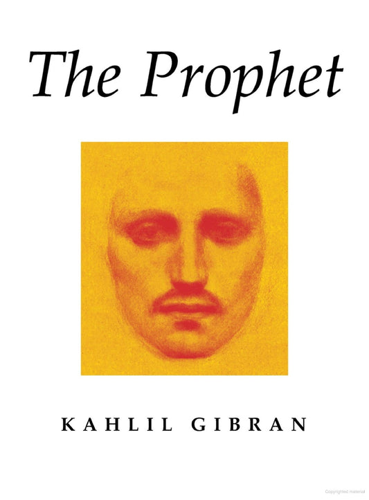 The Prophet By  Kahlil Gibran