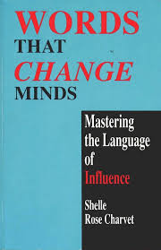 Words That Change Minds  By Shelle Rose Charvet